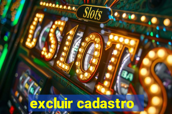 excluir cadastro - casas bahia